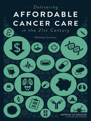 cover image of Delivering Affordable Cancer Care in the 21st Century